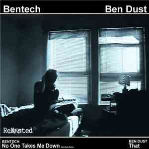 Bentech, Ben Dust - No One Takes Me Down (Ben Dust Remix) / That mp3 album