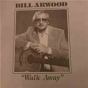 Bill Arwood - " Walk Away" mp3 album