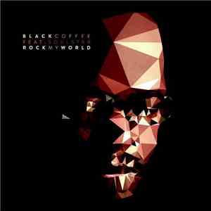 Black Coffee Feat. Soulstar  - Rock My World mp3 album