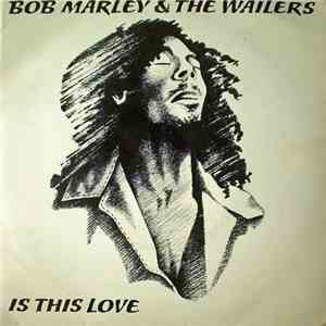 Bob Marley & The Wailers - Is This Love mp3 album