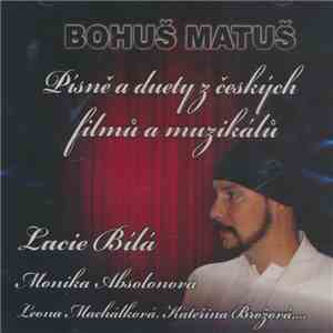 Bohuš Matuš - Písně A Duety Z Českých Filmů A Muzikálů mp3 album