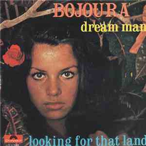 Bojoura - Dream Man / Looking For That Land mp3 album
