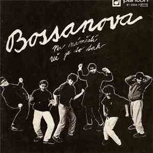 Bossanova  - Na Náměstí / Už Je To Tak mp3 album
