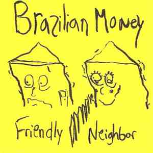 Brazilian Money - Friendly Neighbor mp3 album