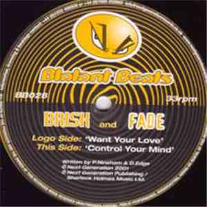 Brisk And Fade - Want Your Love / Control Your Mind mp3 album