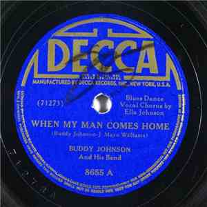 Buddy Johnson And His Orchestra - When My Man Comes Home / I'll Always Be With You mp3 album