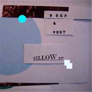 Burp & Pout - Pillow EP mp3 album