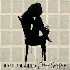 Camila Cabello - I Have Questions mp3 album