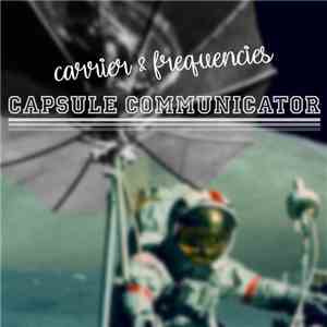 Capsule Communicator - carrier & frequencies EP mp3 album
