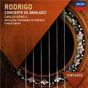 Carlos Bonell, Chœurs de L'Orchestre Symphonique de Montréal, Joaquín Rodrigo, Charles Dutoit - Rodrigo - Concierto De Aranjuez mp3 album
