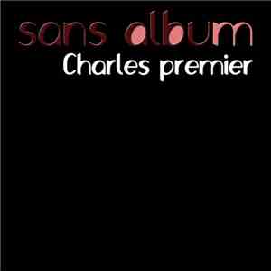 Charles premier - Sans Album mp3 album