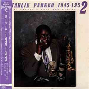 Charlie Parker - 1945 - 1952 At Carnegie Hall And Others mp3 album