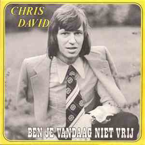 Chris David - Ben je Vandaag Niet Vrij? mp3 album