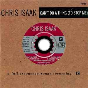 Chris Isaak - Can't Do A Thing (To Stop Me) mp3 album
