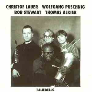 Christof Lauer, Wolfgang Puschnig, Bob Stewart, Thomas Alkier - Bluebells mp3 album