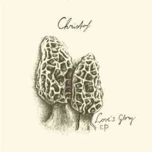 Christof - Love's Glory E.P. mp3 album