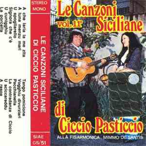 Ciccio Pasticcio - Le Canzoni Siciliane Di Ciccio Pasticcio Vol. 11° mp3 album