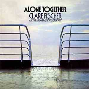 Clare Fischer - Alone Together mp3 album