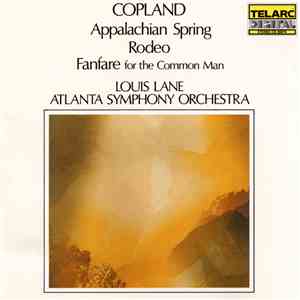Copland - Louis Lane, Atlanta Symphony Orchestra - Appalachian Spring • Rodeo • Fanfare For The Common Man mp3 album