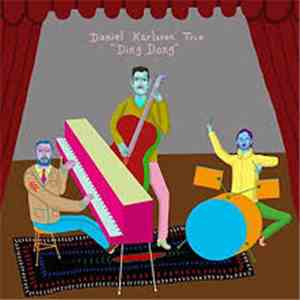 Daniel Karlsson Trio - Ding Dong mp3 album