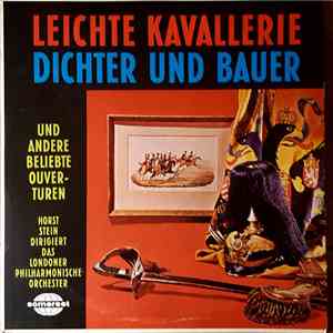 Das Londoner Philharmonische Orchester Dirigiert Horst Stein - Leichte Kavallerie - Dichter Und Bauer (Beliebte Ouvertűren) mp3 album