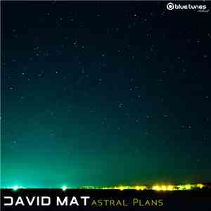 David Mat - The Astral Plans mp3 album