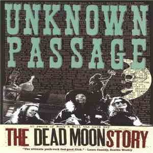 Dead Moon - Unknown Passage, The Dead Moon Story mp3 album