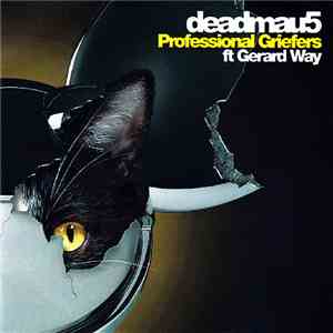 Deadmau5 Ft Gerard Way - Professional Griefers mp3 album