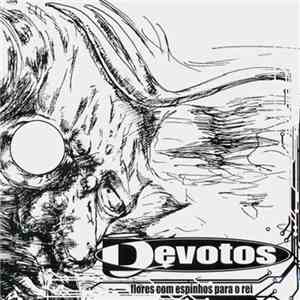 Devotos - Flores Com Espinhos Para O Rei mp3 album