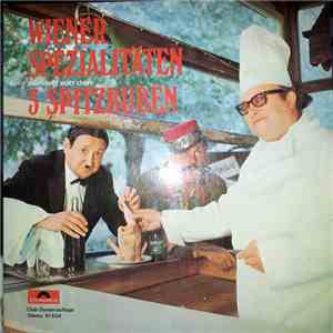 Die 3 Spitzbuben - Wiener Spezialitäten Serviert Von Den 3 Spitzbuben mp3 album