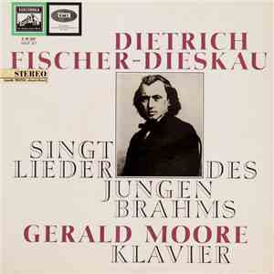 Dietrich Fischer-Dieskau, Gerald Moore, Brahms - Dietrich Fischer-Dieskau Singt Lieder Des Jungen Brahms mp3 album