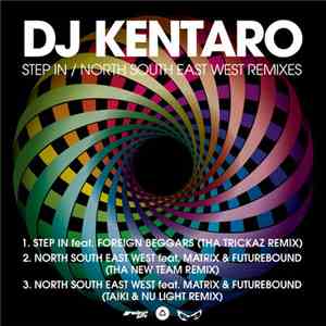 DJ Kentaro - Step In / North South East West Remixes mp3 album