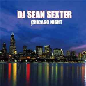 DJ Sean Sexter - Chicago Night mp3 album