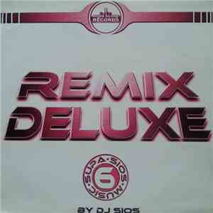 Dj Sios - Remix Deluxe Volume 6 mp3 album