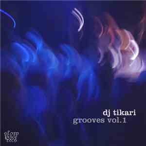 DJ Tikari - Grooves Vol.1 mp3 album