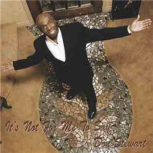 Don Stewart  - It's Not For Me To Say mp3 album