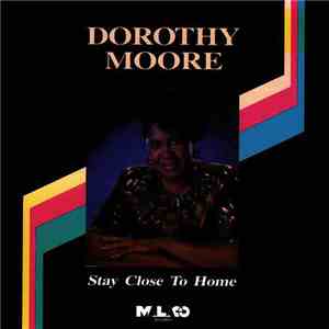 Dorothy Moore - Stay Close To Home mp3 album