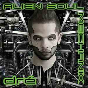 dré - Alien Soul Mechanix mp3 album