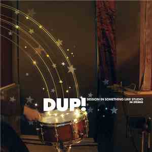 Dup! - Session In Something Like Studio mp3 album