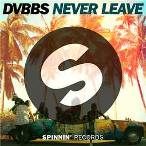 DVBBS - Never Leave mp3 album