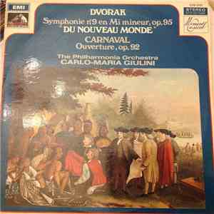 Dvorak - Carlo-Maria Giulini, The Philharmonia Orchestra - Symphonie N°9 En Mi Mineur, Opus 95 "Du Nouveau Monde" / Carnaval, Ouverture, Op. 92 mp3 album