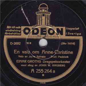 Einar Groths Dragspelsorkester Med Sång Av John W. Hagberg - En Vals Om Anne-Christine / Får Jag Kasta Mitt Ankar, Matilda mp3 album