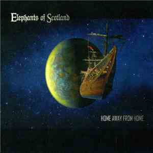 Elephants Of Scotland - Home Away From Home mp3 album