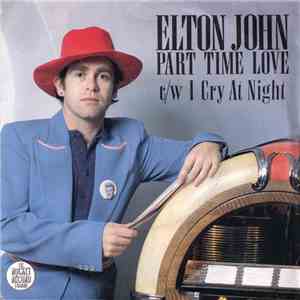 Elton John - Part Time Love c/w I Cry At Night mp3 album