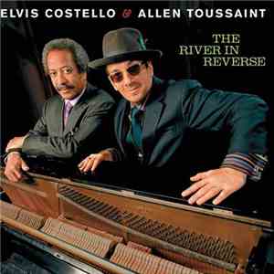 Elvis Costello & Allen Toussaint - The River In Reverse mp3 album