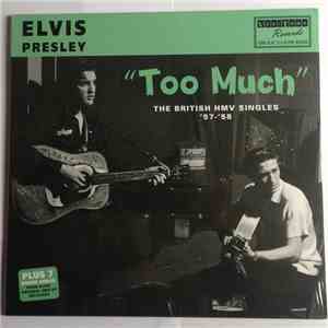 Elvis Presley - Too Much (The British HMV Singles '57-’58 (Plus HMV EP Bonus Tracks)) mp3 album