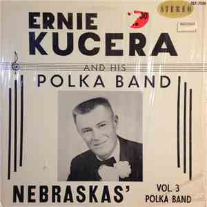 Ernie Kucera And His Polka Band - Nebraskas' Polka Band Vol. 3 mp3 album
