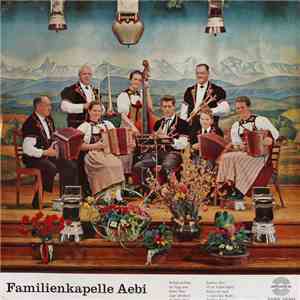 Familienkapelle Aebi - Familienkapelle Aebi mp3 album