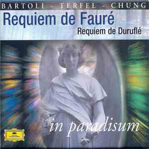 Fauré, Duruflé / Bartoli, Terfel, Chung - In Paradisum: Requiem De Fauré . Requiem De Duruflé mp3 album