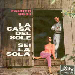 Fausto Billi - La Casa Del Sole / Sei La Sola mp3 album